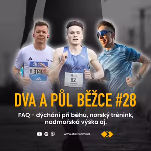 Dva a půl běžce #28: FAQ - dýchání při běhu, norský trénink, nadmořská výška, kolo vs běh aj.