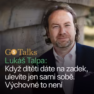 Lukáš Talpa: Když dítěti dáte na zadek, ulevíte jen sami sobě. Výchovné to není