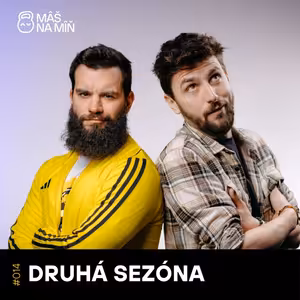 S2 Ep14: DRUHÁ SEZÓNA: pořád máme na míň