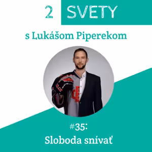 #35: Sloboda snívať