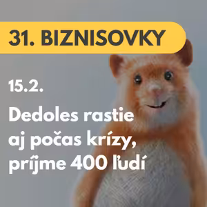31. BIZNISOVKY (15.2.): Dedoles rastie aj počas krízy. Plánuje prijať ďalších 400 zamestnancov #news