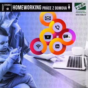 Práce z domácího prostředí (Homeworking #1) - Aby práce z domova byla pro zaměstnance „zdraví bezpečná“
