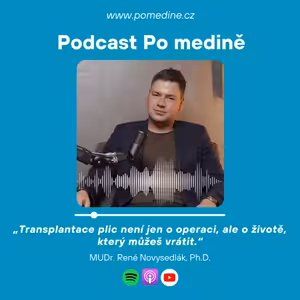 #75 HRUDNÍ A TRANSPLANTAČNÍ CHIRURGIE - MUDr. René Novysedlák: „Transplantace plic není jen o operaci, ale o životě, který můžeš vrátit.“
