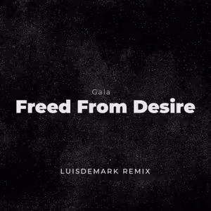 Gala - Freed From Desire (LUISDEMARK VIP Remix)