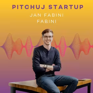 Pitchuj Startup: Jan Fabini a Fabini