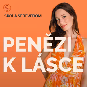 Kolik stojí láska? O vlivu peněz na partnerské soužití 💑💰 (E104)