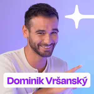 Dominik Vršanský: Slováci mají nejlepší zábavní průmysl. Jsem arbitr humoru, poznám co je vtipný