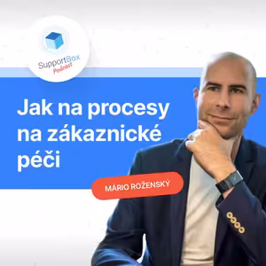 #10 - Procesy. Esence úspěšné zákaznické péče