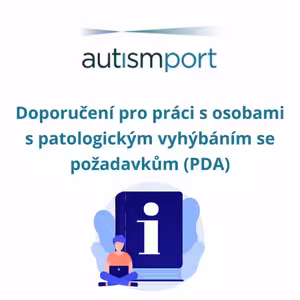 Doporučení pro práci s osobami s patologickým vyhýbáním se požadavkům (PDA)