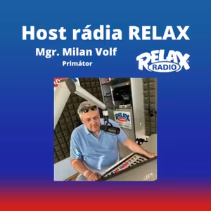 Host Rádia Relax - Mgr. Milan Volf - Primátor města Kladna