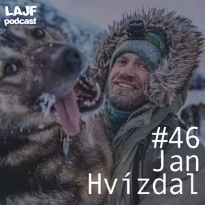 LAJF #46 - Jan Hvízdal: O živote za polárnym kruhom, psích záprahoch a rozhodnutí si zmeniť život