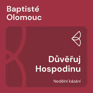 Důvěřuj Hospodinu (27.7.2025)