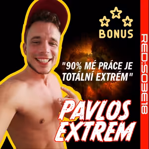S03E18 Pornoherec Pavlos Extrem - 90% mé práce je totální extrém (Bonus)