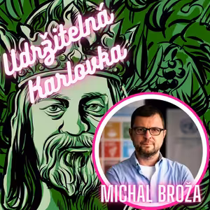 Udržitelná Karlovka #11: Michal Broža
