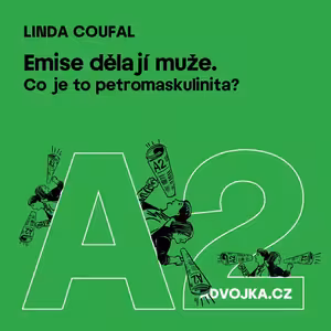 Linda Coufal: Emise dělají muže