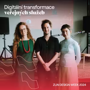 Zlin Design Week 2024: Digitální transformace veřejných služeb