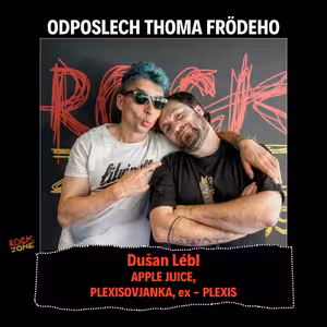 Odposlech Thoma Frödeho - Dušan Lébl (APPLE JUICE, PLEXISOVJANKA, ex-PLEXIS)