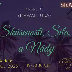 Skúsenosti, sila a nádej - Noel C. (Hawaii, USA) - 27. 7. 2025