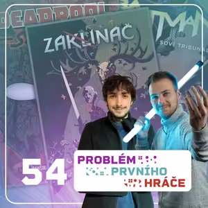 #54 – Komiksy Zaklínač, Batman nebo Deadpool