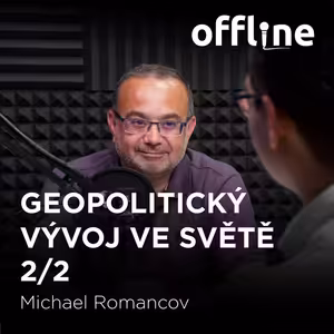 Michael Romancov: Geopolitický vývoj ve světě 2/2