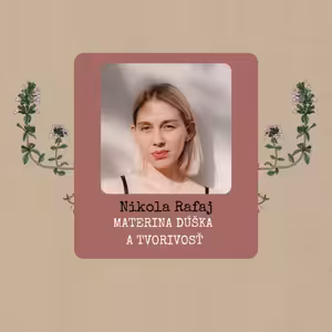 Nikola Rafaj: Materina dúška a tvorivosť