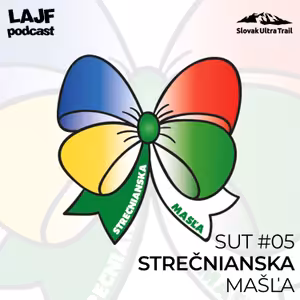 LAJF SUT #05 - Strečnianska Mašla