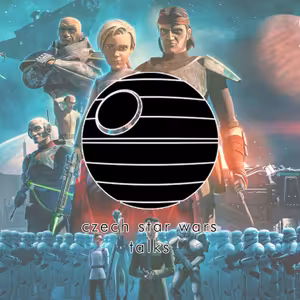 Czech Star Wars Talks | únor 2024 | začala třetí řada seriálu Star Wars: Vadná várka, atd.