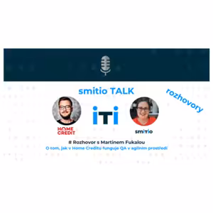 S Martinem Fukalou o fungování QA v agilním prostředí Home Creditu