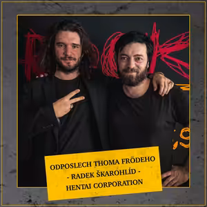 Odposlech Thoma Frödeho - Radek Škarohlíd (HENTAI CORPORATION)