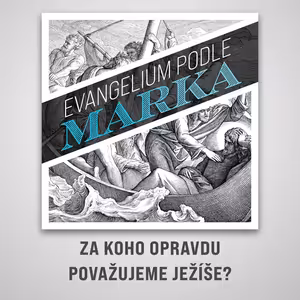 Za koho opravdu považujeme Ježíše? - Marek 1:1-8