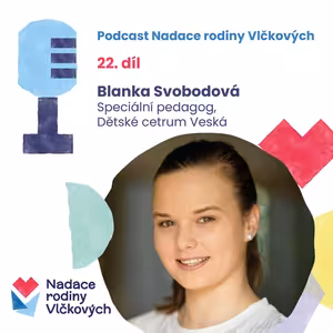 I nejvážněji nemocné děti jsou veselejší, když mají nové podněty a komunikují s okolím, říká speciální pedagožka Blanka Svobodová