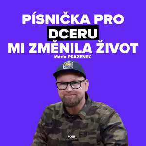 Chtěl jsem jen písničku pro dceru a dnes mě Paci Pac živí | Mário Praženec - Díl 87.