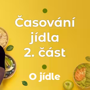 Tipy jak časovat jídlo během dne – 1. část