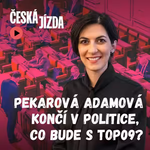 Konec Pekarové Adamové v politice může být koncovkou TOP 09. Ještě předtím to oslabí koalici SPOLU