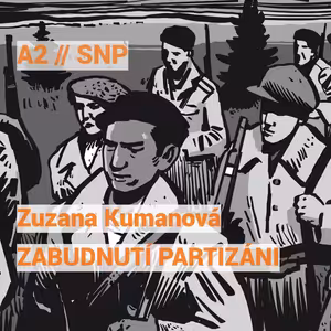 Zuzana Kumanová: Zabudnutí partizáni