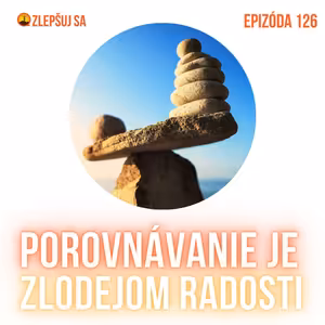 126. Porovnávanie je zlodejom radosti