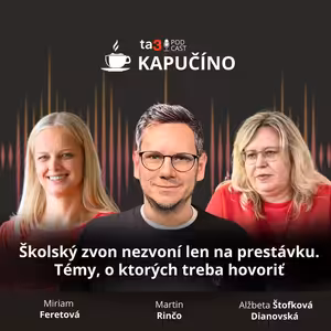 ta3 podcast Kapučíno: Školský zvon nezvoní len na prestávku. Témy, o ktorých treba hovoriť