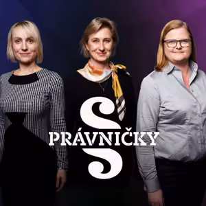 PRÁVNIČKY! #49 – P. Myšáková, P. Budíková a G. Hájková