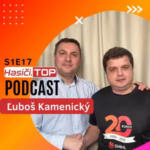 S1E17 - Ľuboš Kamenický - Hasiči.TOP podcast