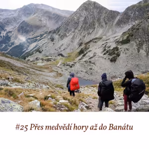 #25 Přes medvědí hory až do Banátu