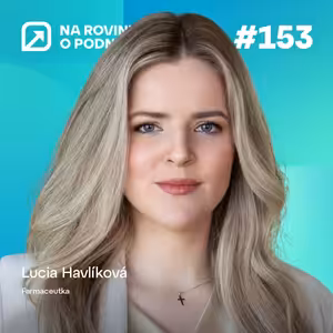 NRoP 153: Farmaceutka: Slováci škrečkujú lieky. 30 vitamínov denne nepotrebujeme