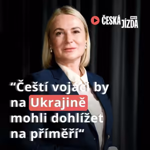 Černochová: Naši vojáci jsou připraveni na Ukrajině dohlížet na mír