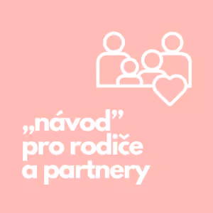 11. „Návod“ pro rodiče a partnery