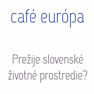 Prežije slovenské životné prostredie?
