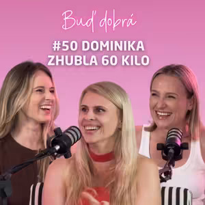 #50 "Pořád se bojím, že nenacpu zadek do křesla." Dominika o hejtu od prodavaček i zhubnutí 60 kilo