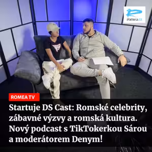 Startuje DS Cast: Romské celebrity, zábavné výzvy a romská kultura. Nový podcast s TikTokerkou Sárou a moderátorem Denym!
