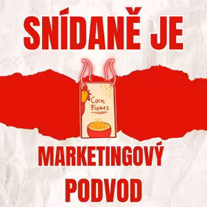 Snídaně je marketingový podvod vymyšlený k zábraně masturbace
