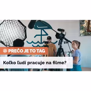 PREČO JE TO TAG? | Čo vlastne robí producent a koľko ľudí pracuje na jednom filme