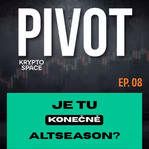 PIVOT#8: Na bitcoinu je nuda. Není tu ale menší altseason?