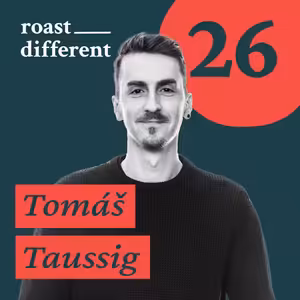 Tomáš Taussig: O tom ako sa stať 6. najlepším človekom v príprave filtrovanej kávy na svete #26